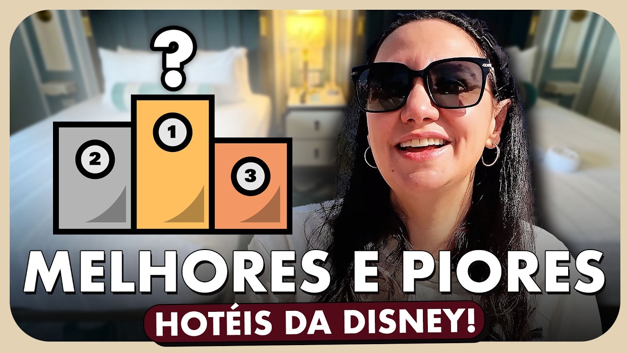 FIQUEI EM TODOS OS HOT&Eacute;IS DA DISNEY: QUAIS S&Atilde;O OS MELHORES E OS PIORES?