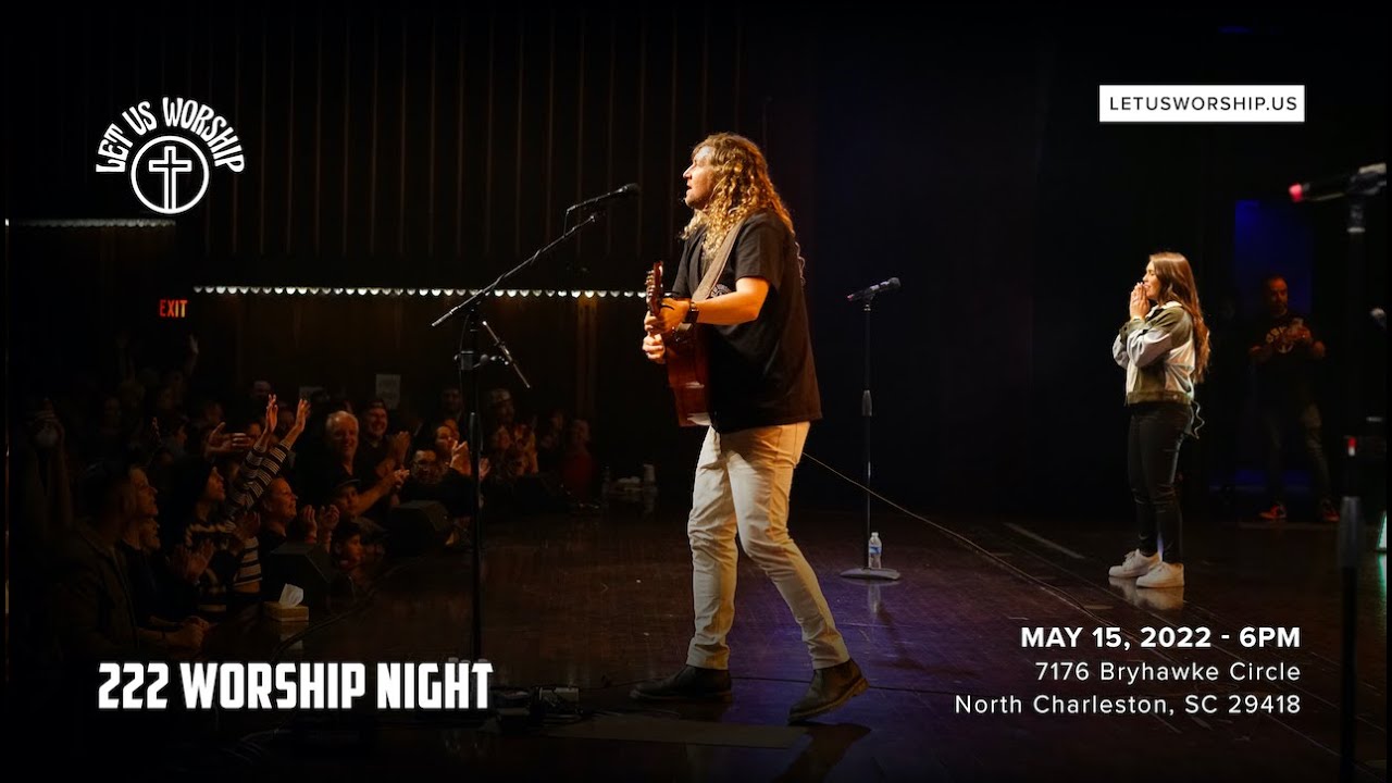 222 Worship Night - LIVE from Charleston, SC!