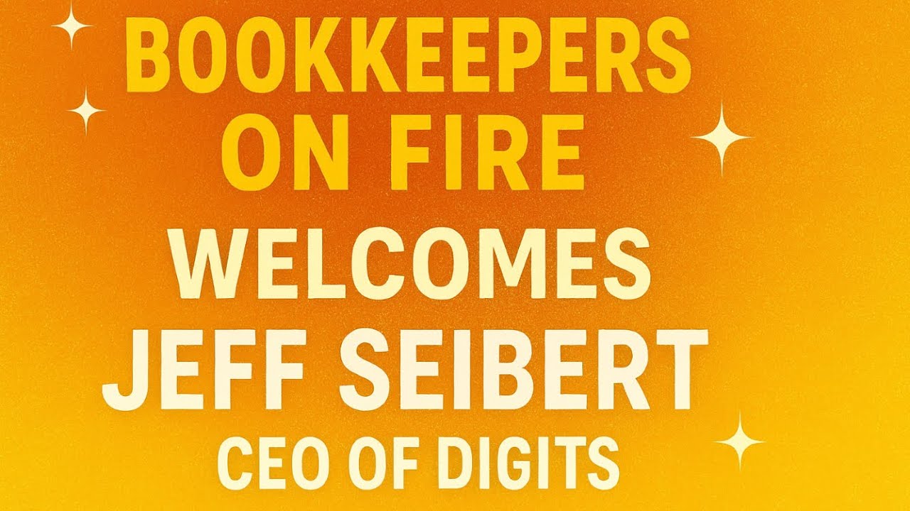🔴 Bookkeepers On Fire | Welcomes Jeff Seibert | CEO of Digits