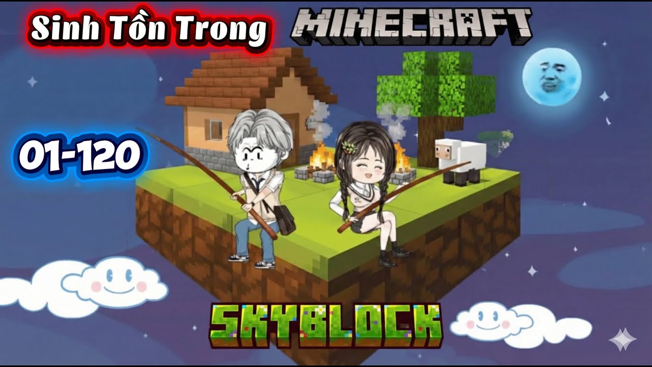 【Full 01-120】 Sinh Tồn Trong Minecraft Skyblock - Hải Sẹo Media