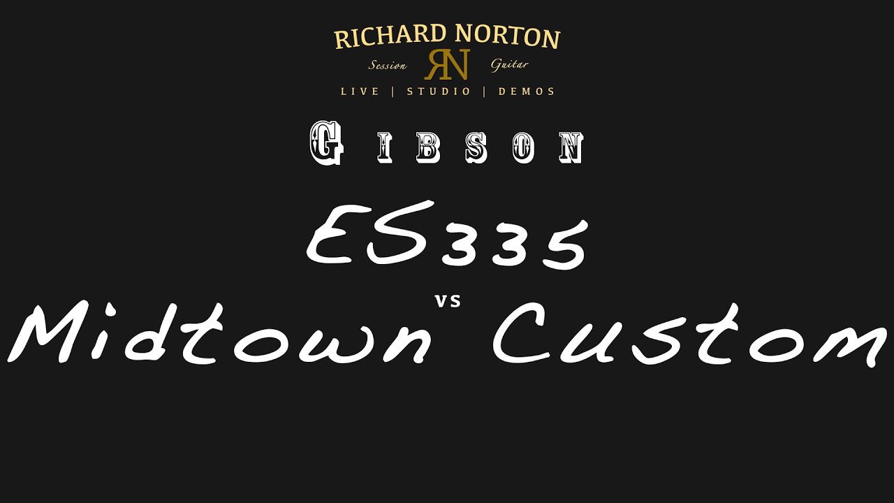 Gibson ES335 vs Midtown Custom