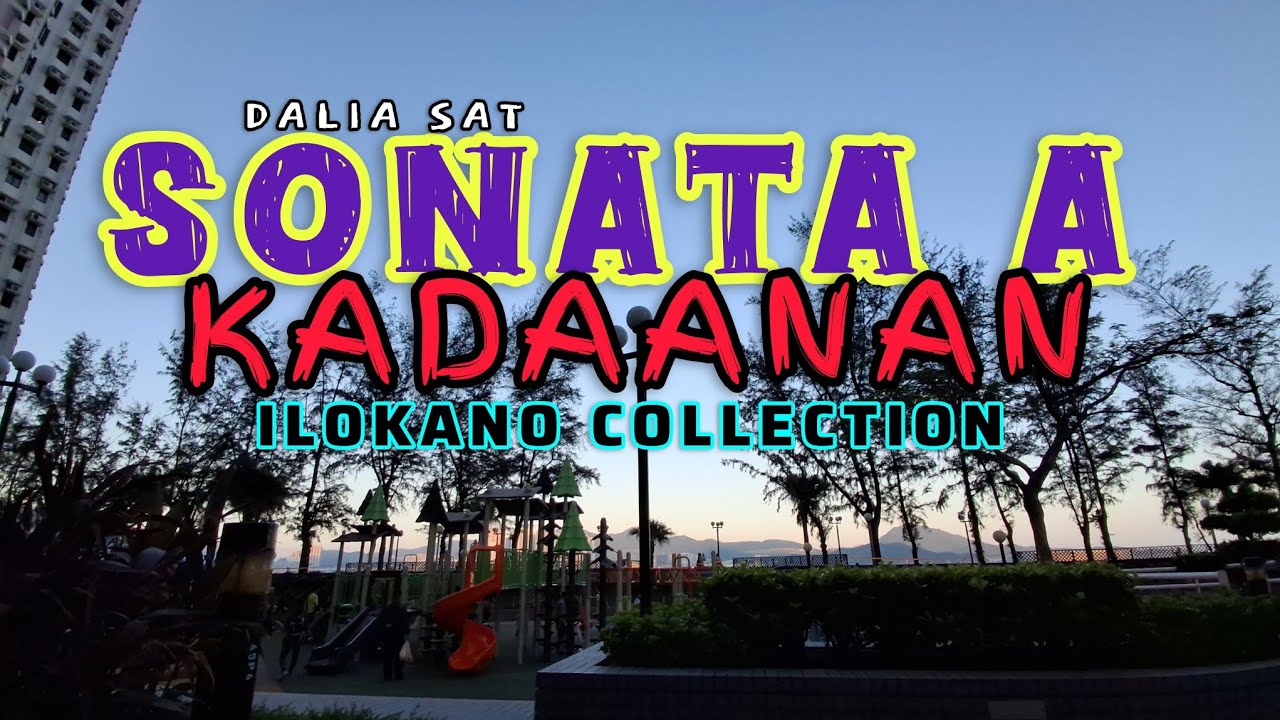 KADAANAN A SONATA TI ILOKANO BACKGROUND VIEWS TI HONGKONG