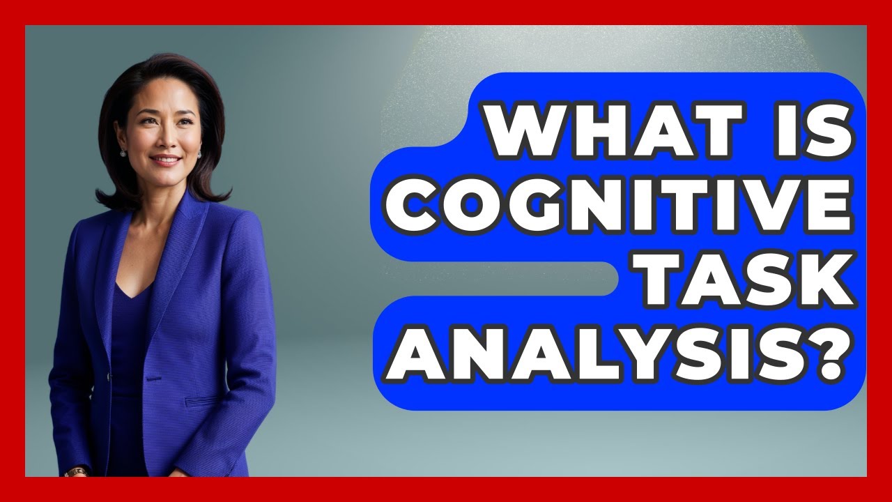 What Is Cognitive Task Analysis? - The Time Management Pro