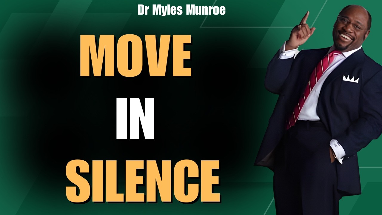 Dr Myles Munroe DL: MOVE IN SILENCE and Watch GOD ELEVATE YOU Beyond Every Doubt TODAY!! NOW