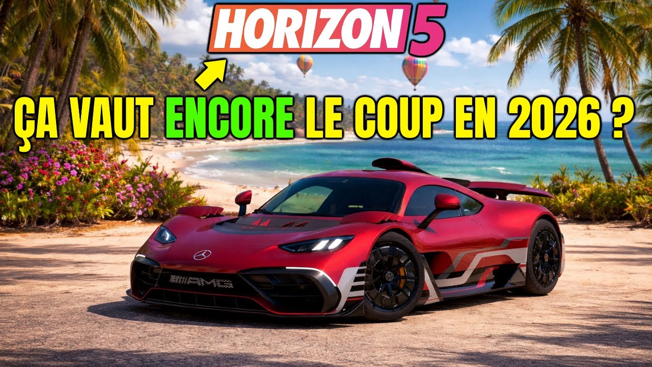 Forza Horizon 5 : &Ccedil;A VAUT TOUJOURS LE COUP EN 2026 ?