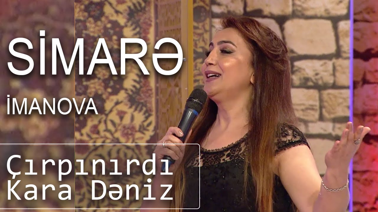 Simarə İmanova - &Ccedil;ırpınırdı Kara Dəniz(7 Canlı)