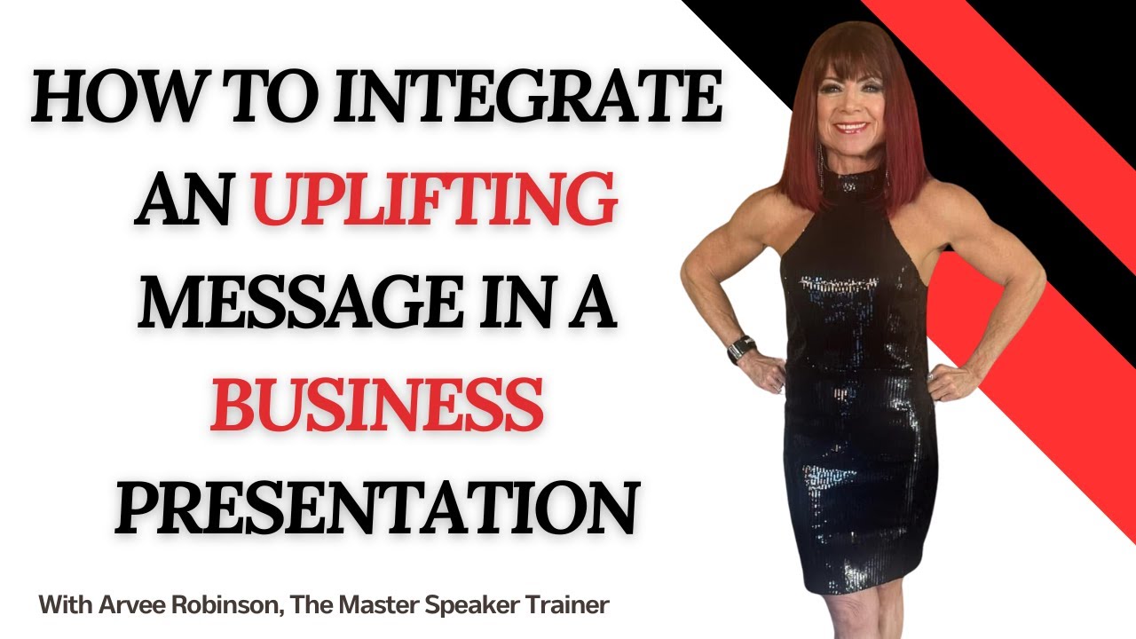 How To Integrate An Uplifting Message In A Business Presentation