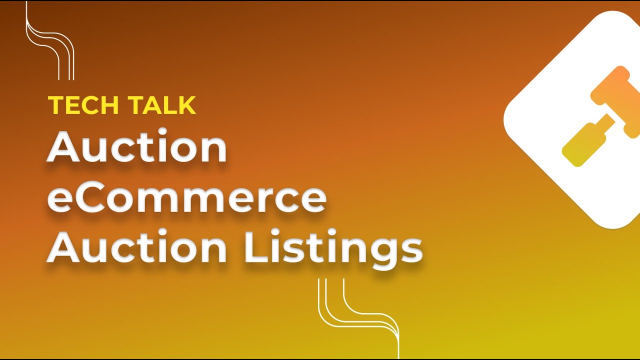 The Complete Guide to Auction Listings on Auction eCommerce Platforms