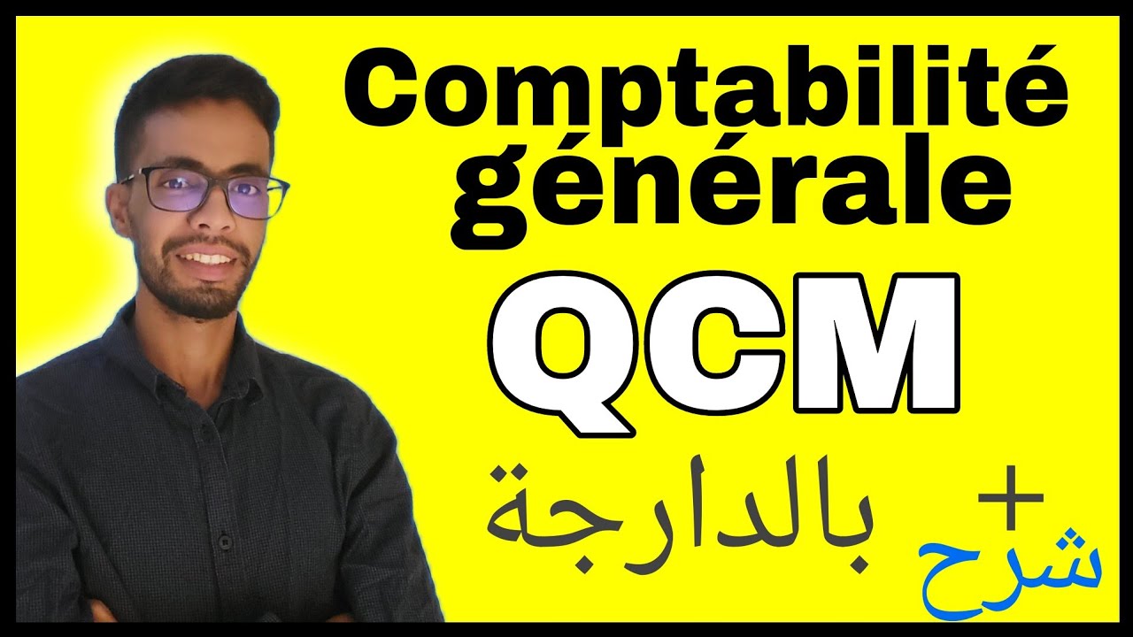 Comptabilité générale QCM Corrigé + شرح بالدارجة