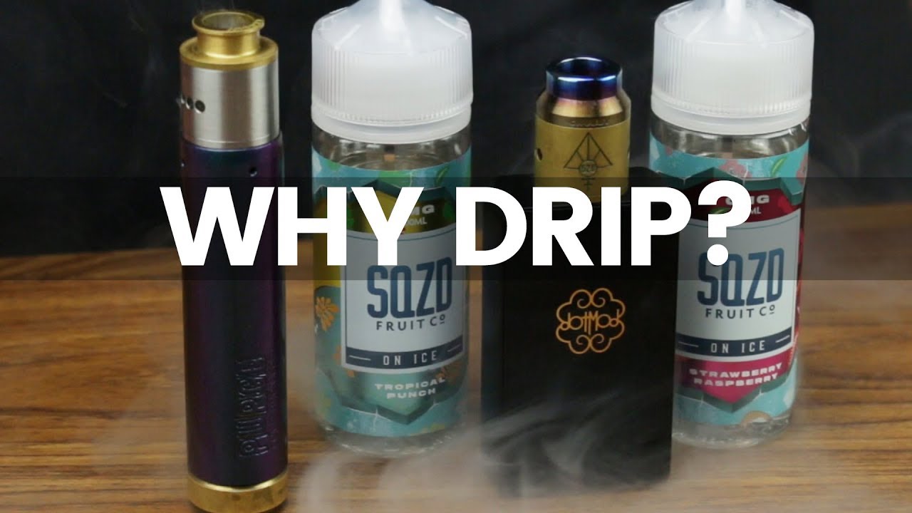 Why Do I Drip? // Using An RDA in 2019