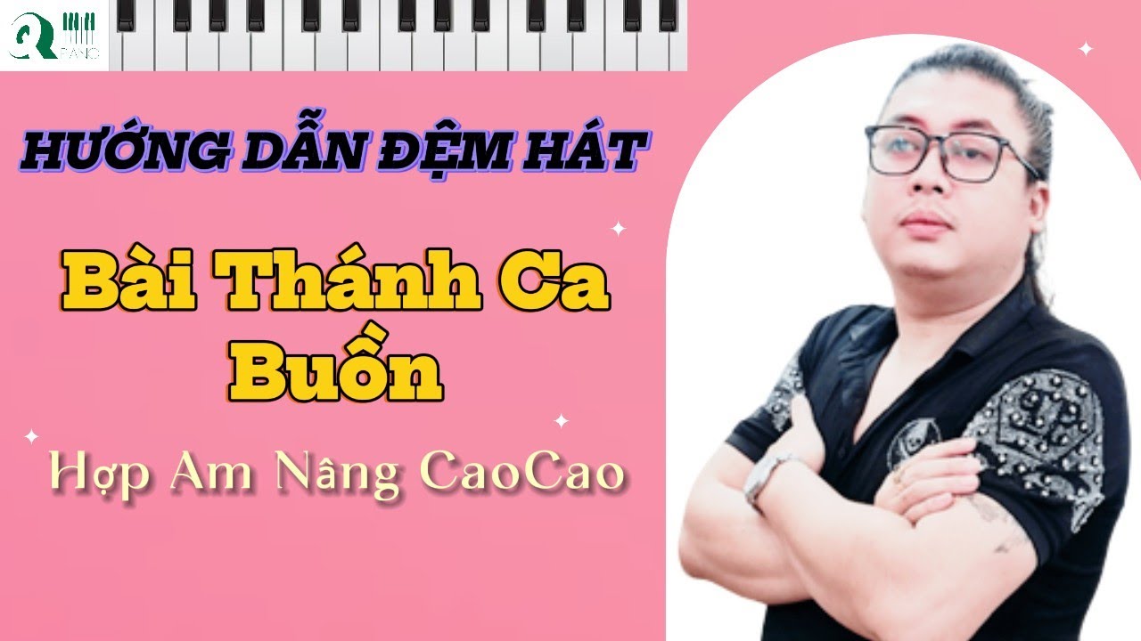 Hướng Dẫn Đệm Hát Piano Nâng Cao - Bài Thánh Ca Buồn - Hợp Âm Cực Hay