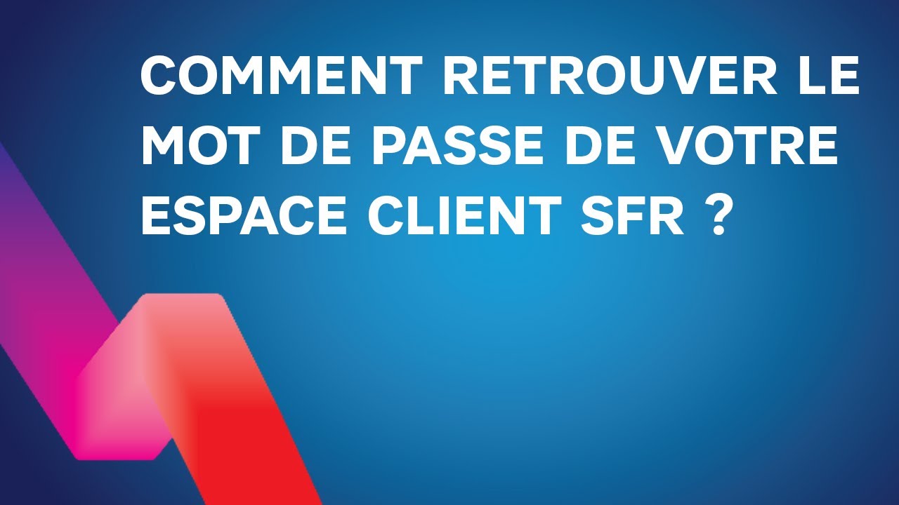 Comment retrouver son mot de passe pour son espace client SFR