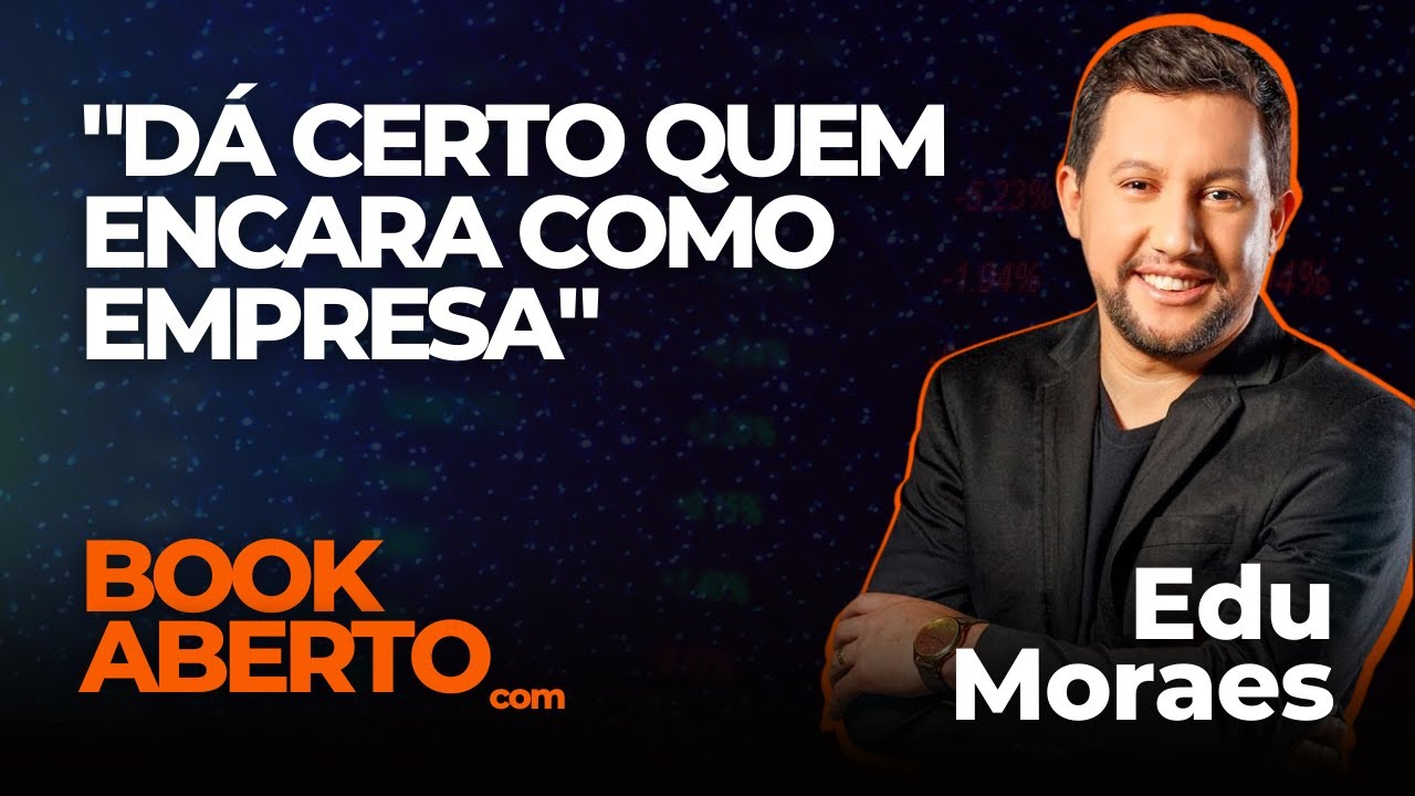 ENTREVISTA COM EDU MORAES | TRADER PROFISSIONAL | BOOK ABERTO