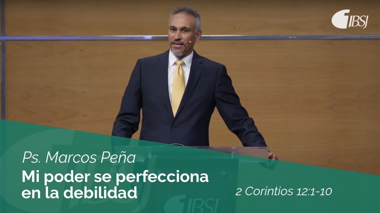 Mi poder se perfecciona en la debilidad | 2 Corintios 12:1-10 | Ps. Marcos Peña