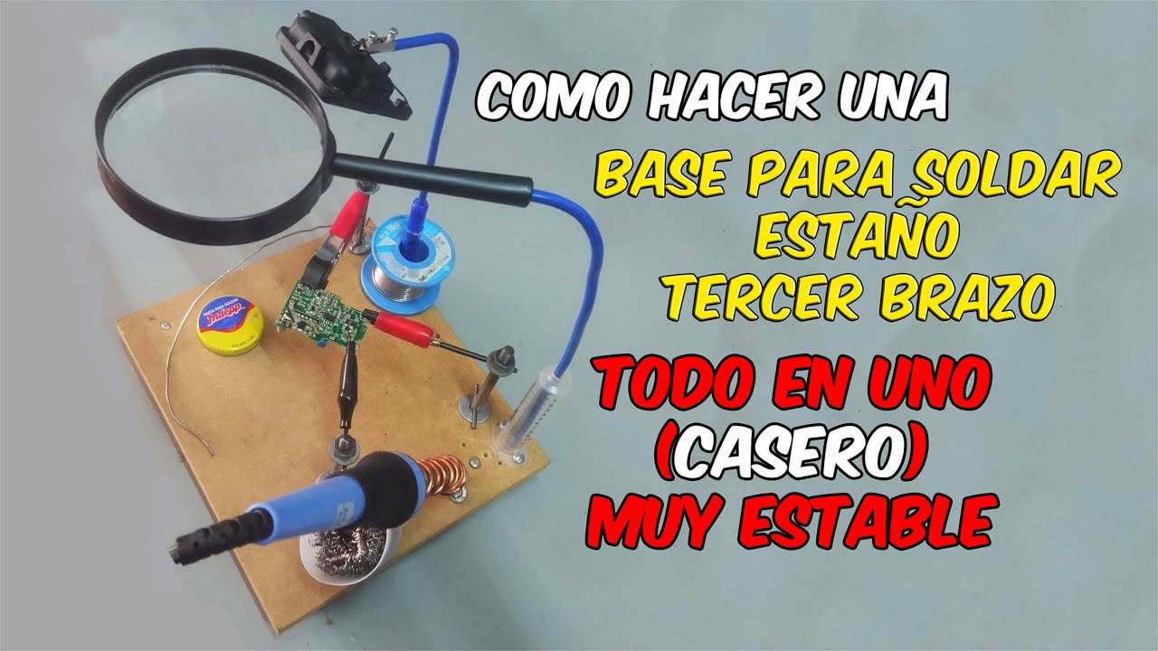 ESTACIÓN PARA SOLDAR ESTAÑO, TERCER BRAZO, TODO EN UNO (CASERO) ¡MUY ESTABLE! y DURABLE