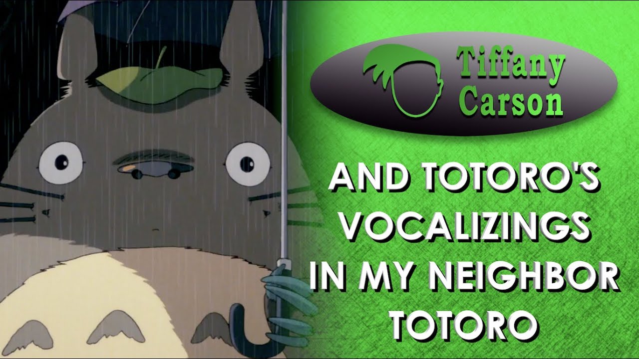 Tiffany Carson - Totoro's Vocalizings in My Neighbor Totoro