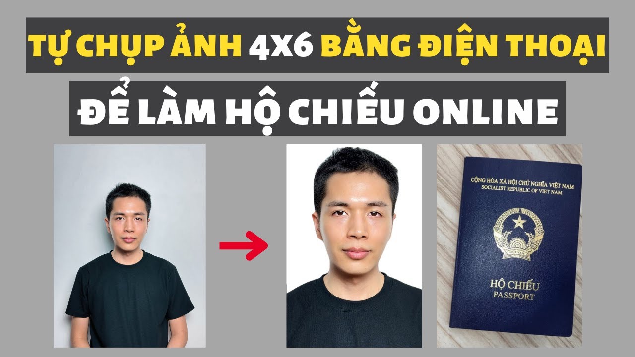Hướng dẫn cách chụp và chỉnh ảnh 4x6 trên điện thoại để làm hộ chiếu online thành công