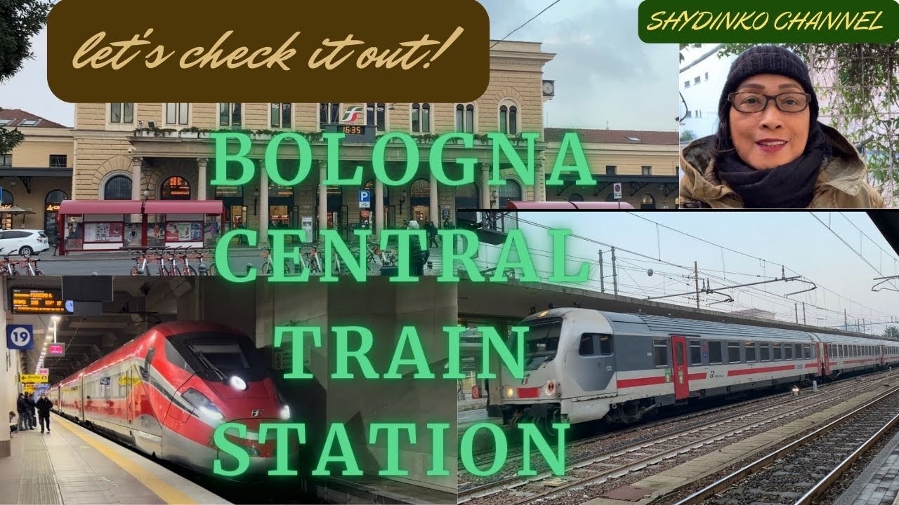 LET’S CHECK IT OUT… BOLOGNA CENTRAL TRAIN STATION