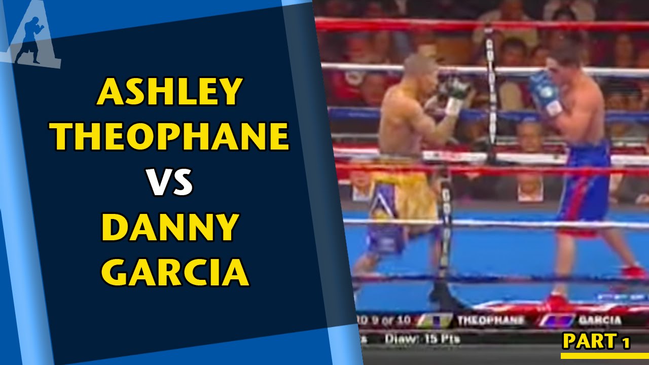 Ashley Theophane v Danny Garcia Rds 1 & 2