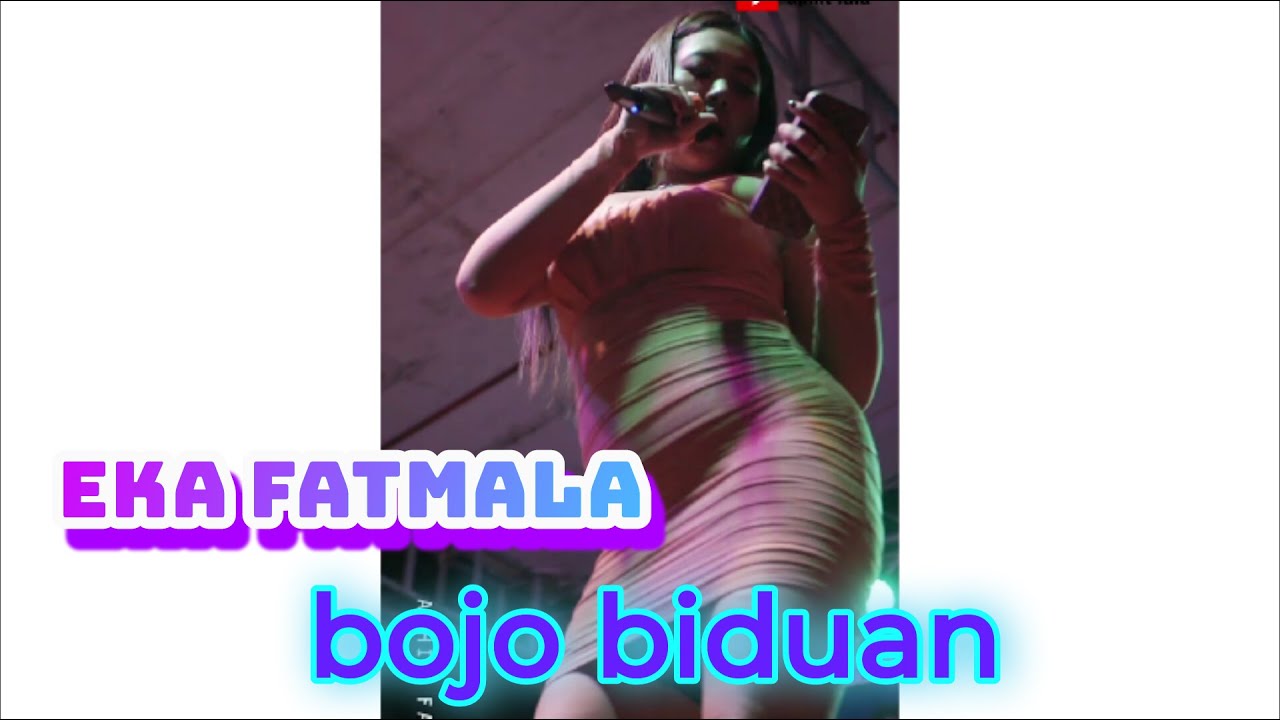 EKA FATMALA II BOJO BIDUAN II #ekafatmala #bojobiduan #dangdutterbaru
