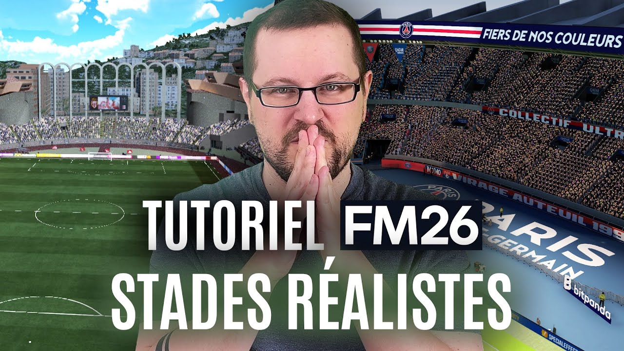FM26 : Ajouter des VRAIS STADES pour plus de RÉALISME - Tutoriel Football Manager 2026