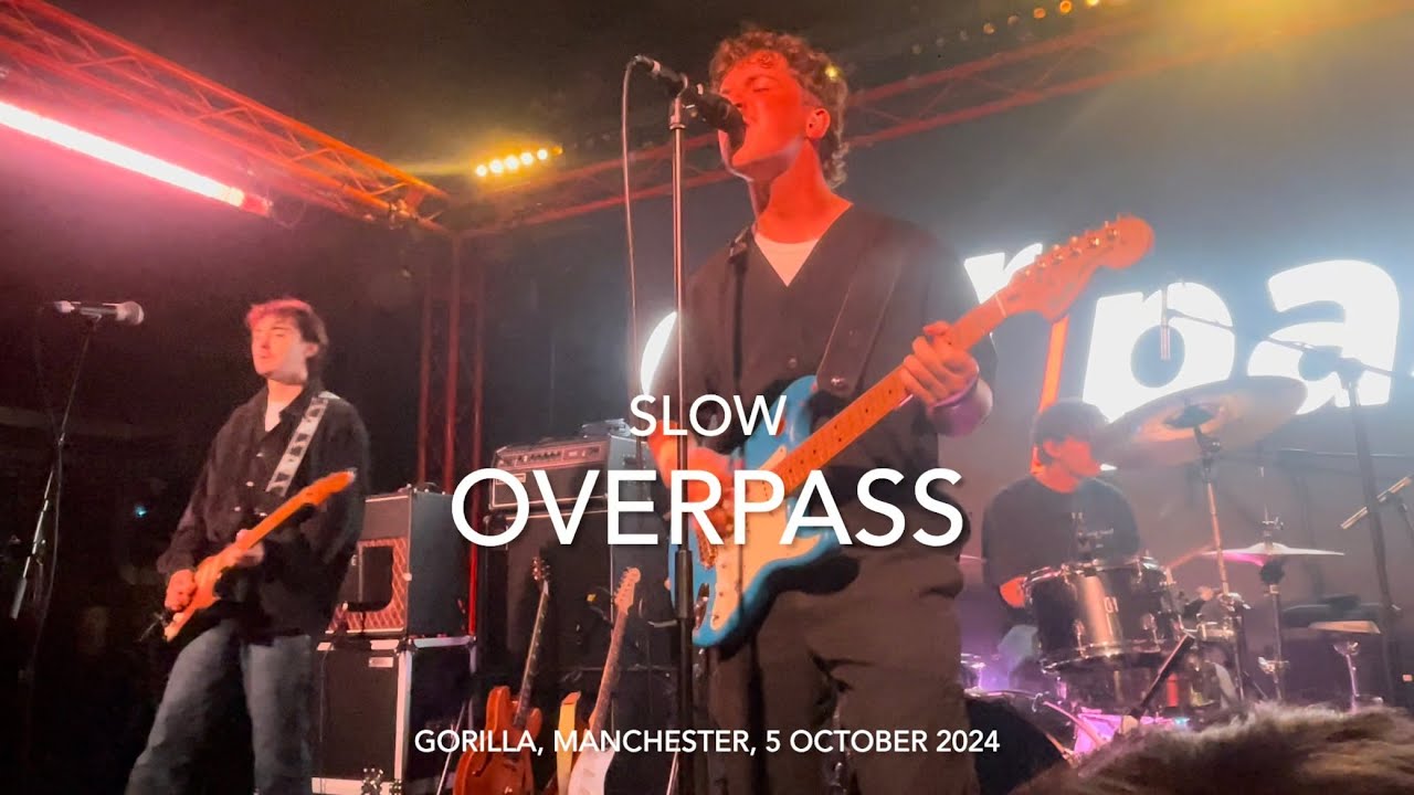 Overpass - Slow - Live 4k @ Gorilla, Manchester, 5 October 2024