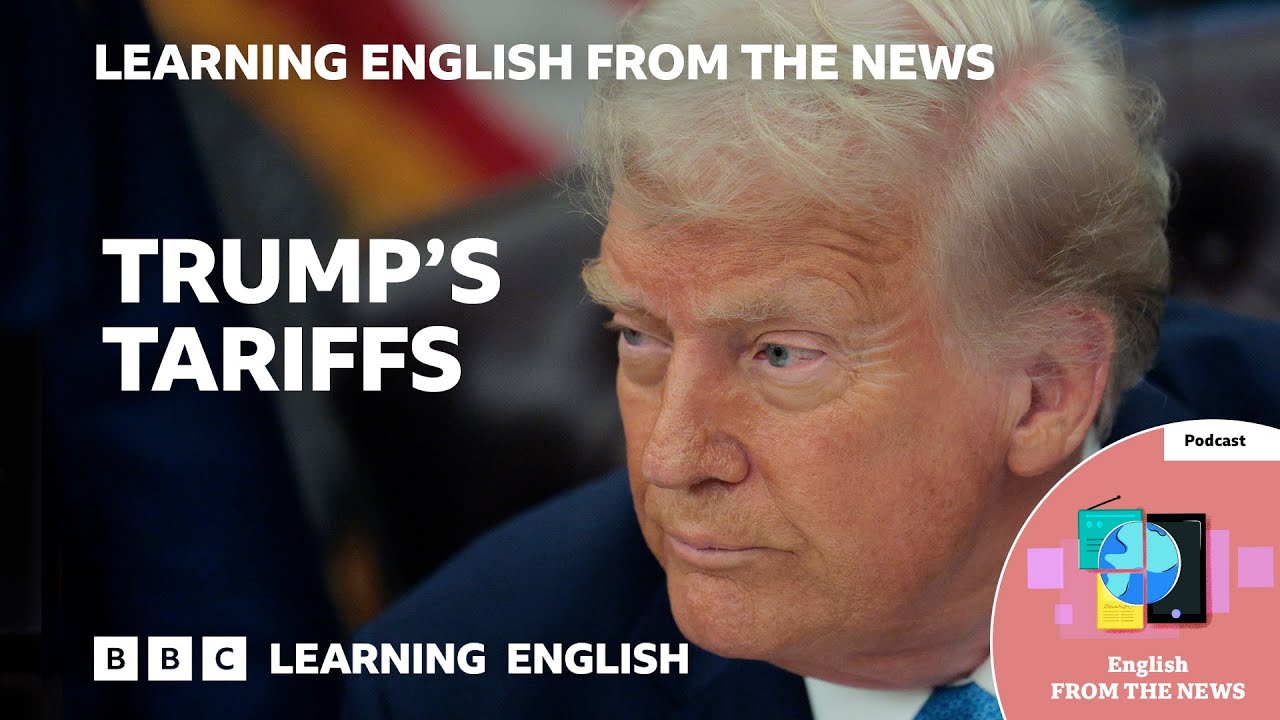 Trump’s tariffs: BBC Learning English from the News