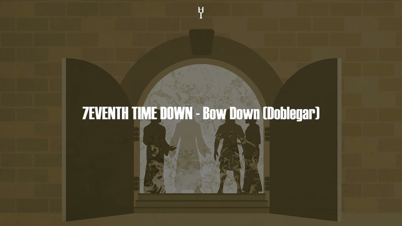 7EVENTH TIME DOWN - Bow Down (Subtitulado al español)