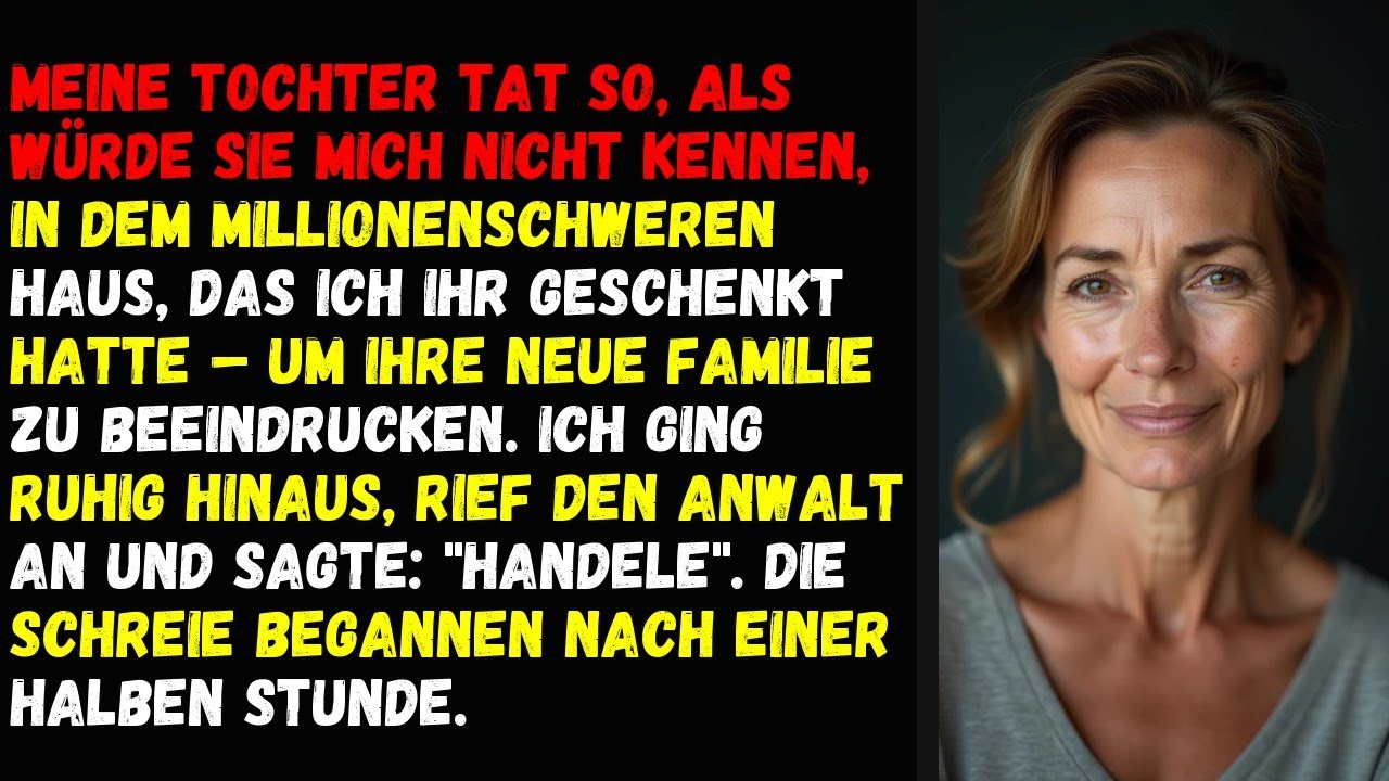 Meine Tochter tat so, als würde sie mich nicht kennen, in dem millionenschweren Haus