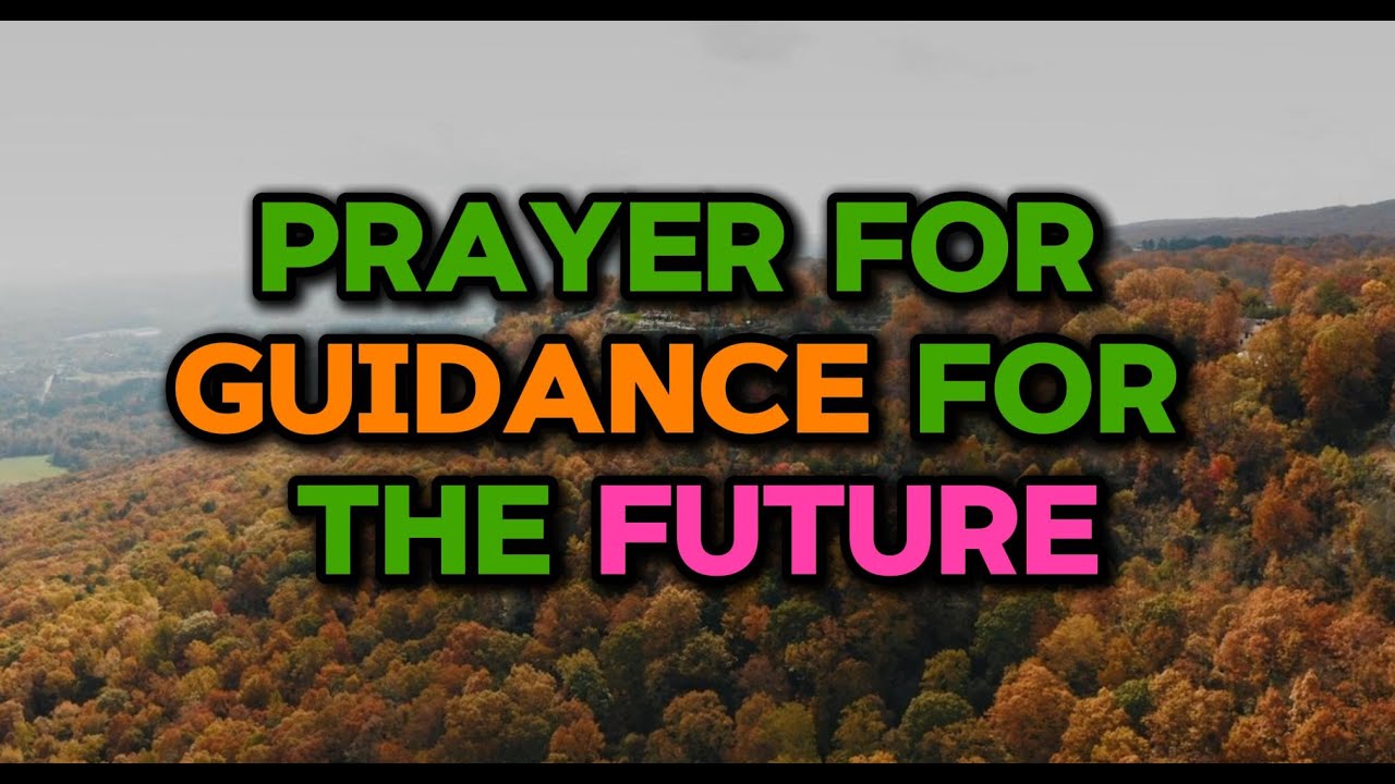 Prayer for Guidance for the Future