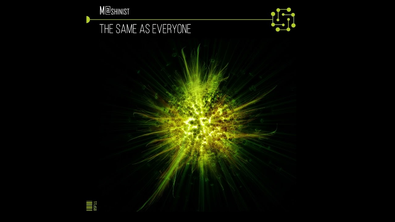 🎵 M@shinist - The Same As Everyone | Basseffect