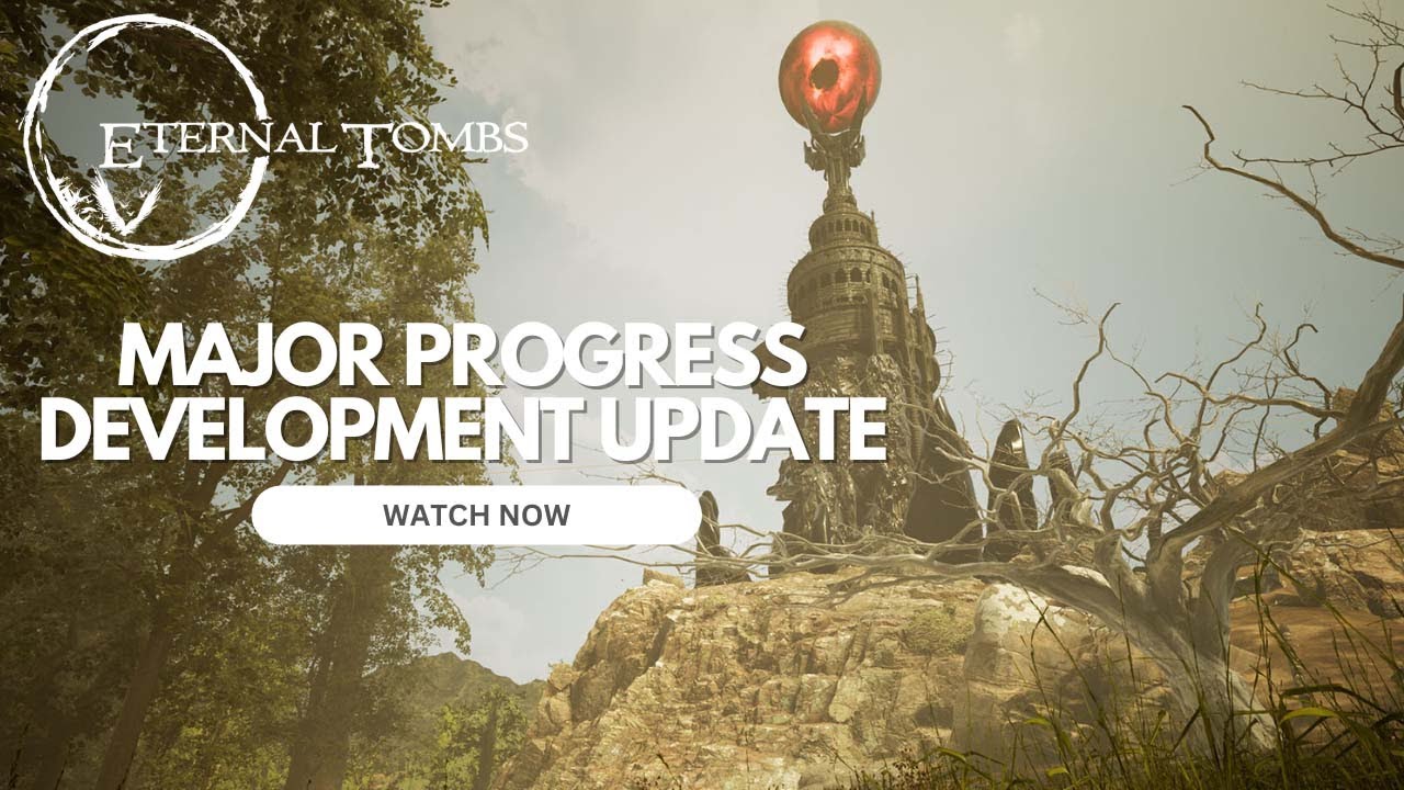 Major Development Update - Eternal Tombs