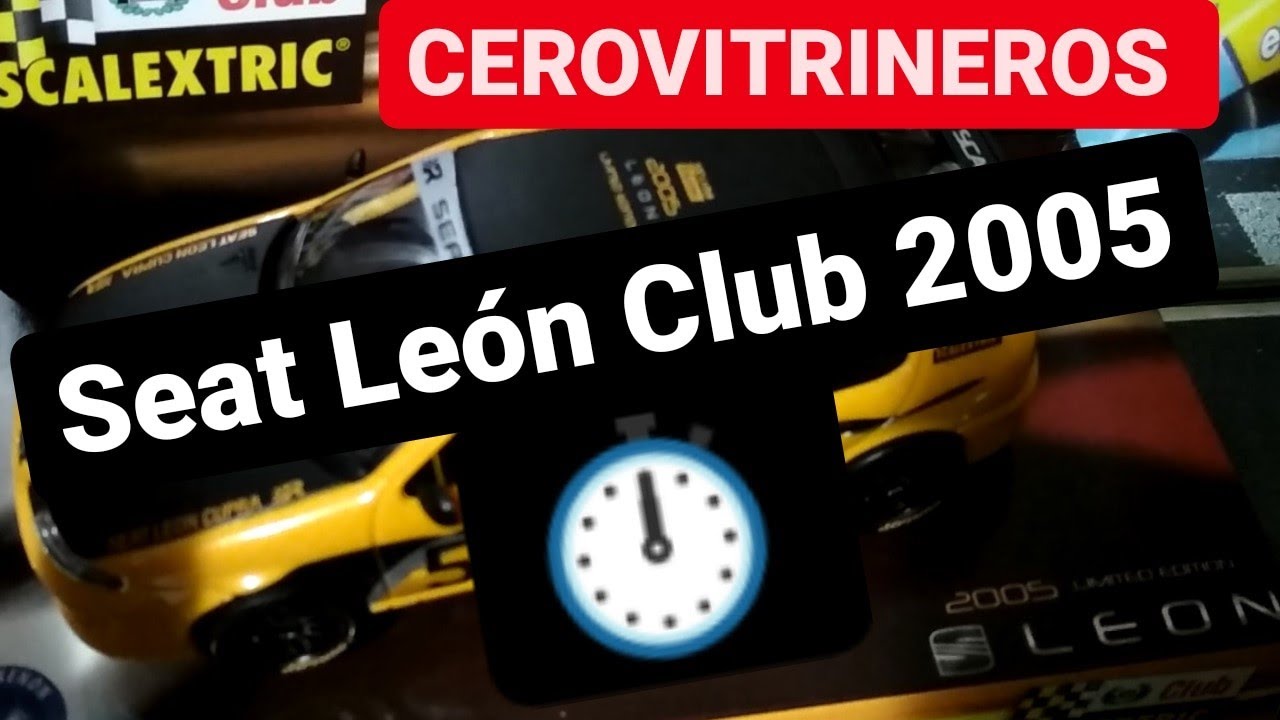 41- #CeroVitrineros - 🏎️​ Seat León CLUB SCX 2005 🏁​🏁​🏁​