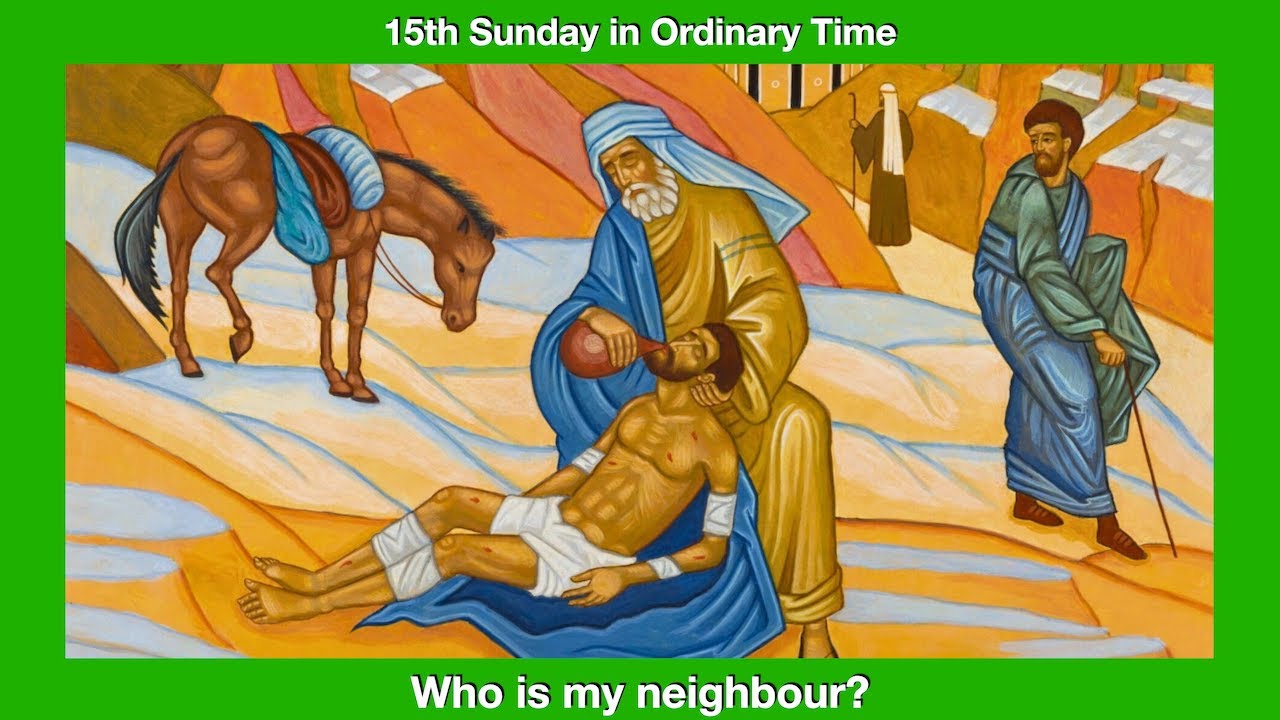 Who is my neighbour?  Homily for the 15th Sunday in Ordinary Time, Year C.