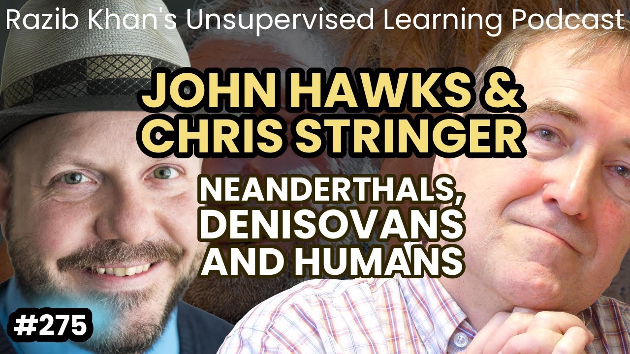 John Hawks and Chris Stringer: Neanderthals, Denisovans and humans, oh my!