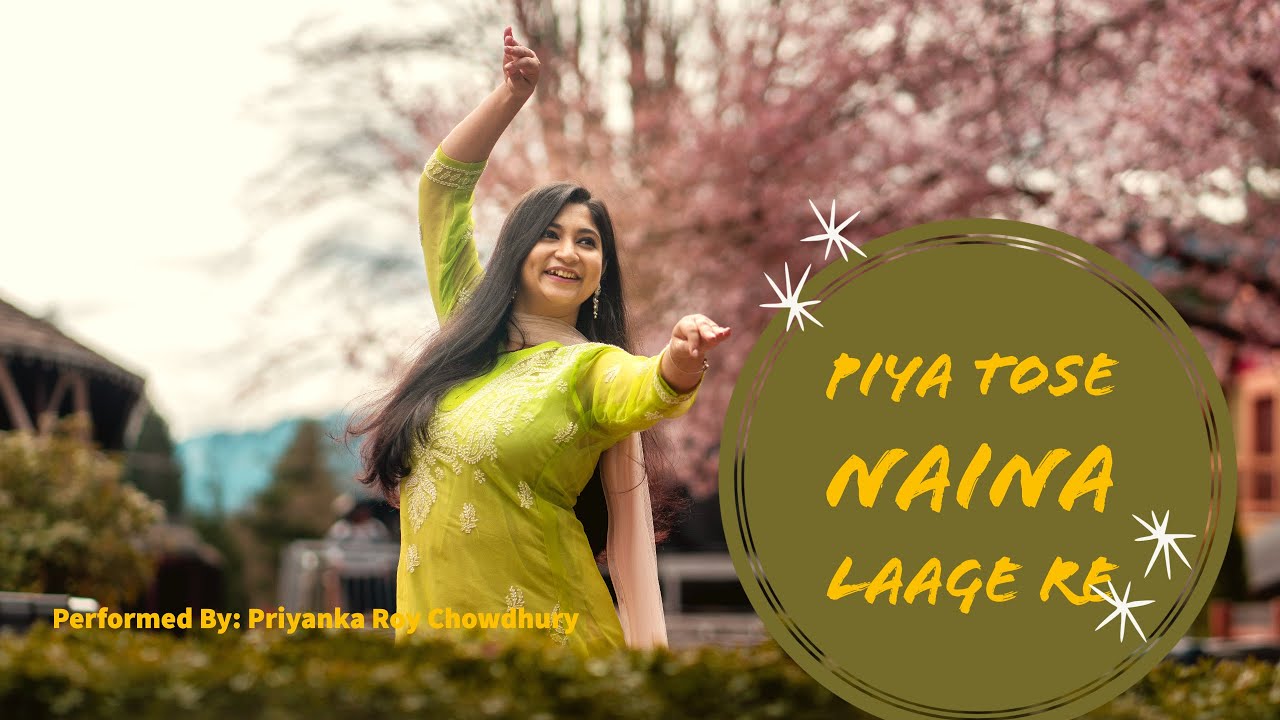Piya Tose Naina Laage Re | Jonita Gandhi | Dance Cover | Priyanka Roy Chowdhury | dance choreography