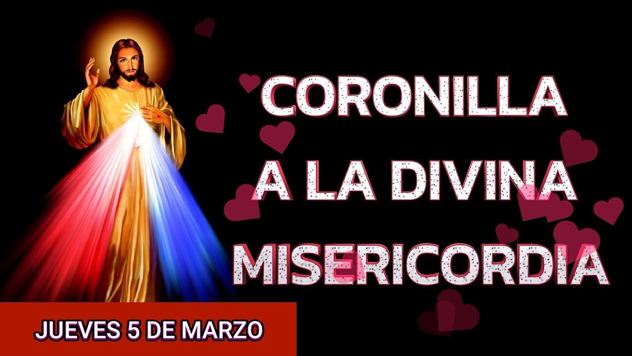 Coronilla a la Divina Misericordia de hoy Jueves 5 de Marzo
