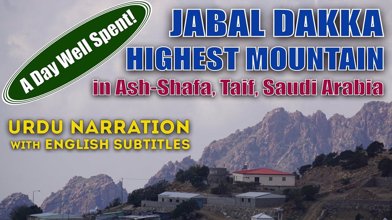 Jabal Dakka - Highest Mountain in Ash-Shafa, Taif, Saudi Arabia | Full Day Trip | Informative