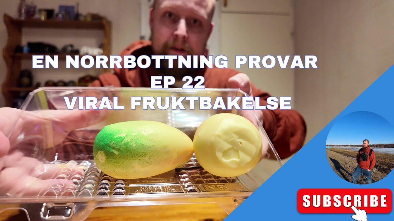 En Norrbottning provar Ep 22 - Virala Fruktbakelser