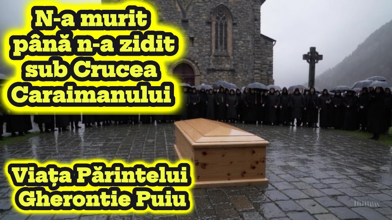 Gherontie Puiu – Povestea călugărului care a zidit sub Crucea Caraimanului și a refuzat să moara
