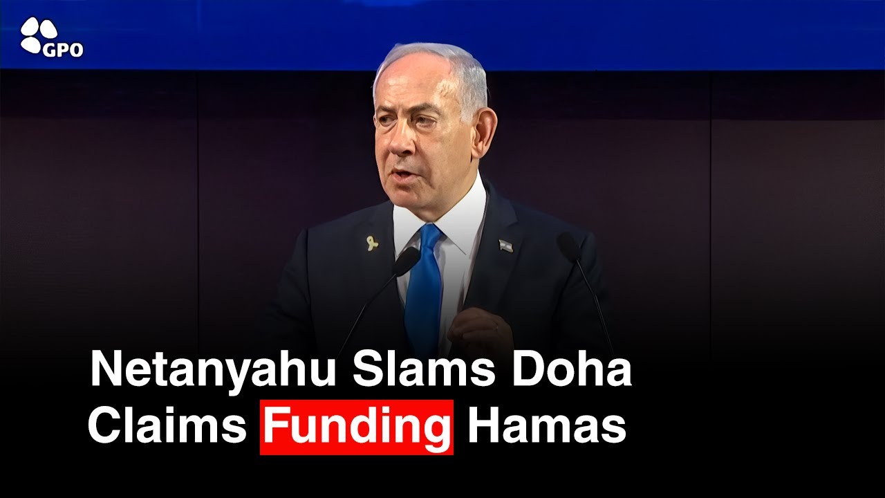 Netanyahu Blames Qatar for Funding Hamas, Escalating Middle East Tensions
