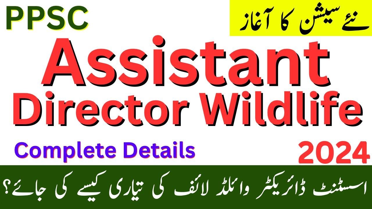 Assistant Director Wildlife Preparation | PPSC AD Wildlife Syllabus 2024, Past Papers & Imp. Books