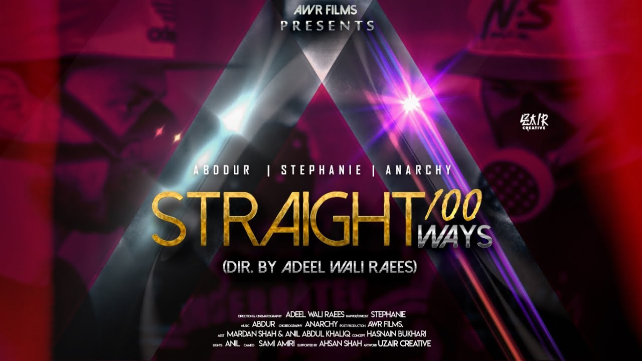DJ Abdur | Stephanie | Anarchy - Straight 100 Ways (Dir. by Adeel Wali Raees)