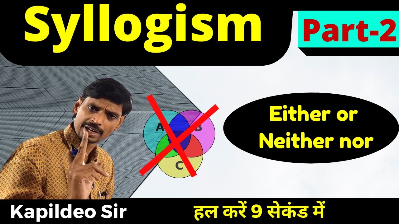 Syllogism Reasoning Tricks (Either or Neither nor)||Syllogism Best Trick - 100/50 Method||By Kd. Sir