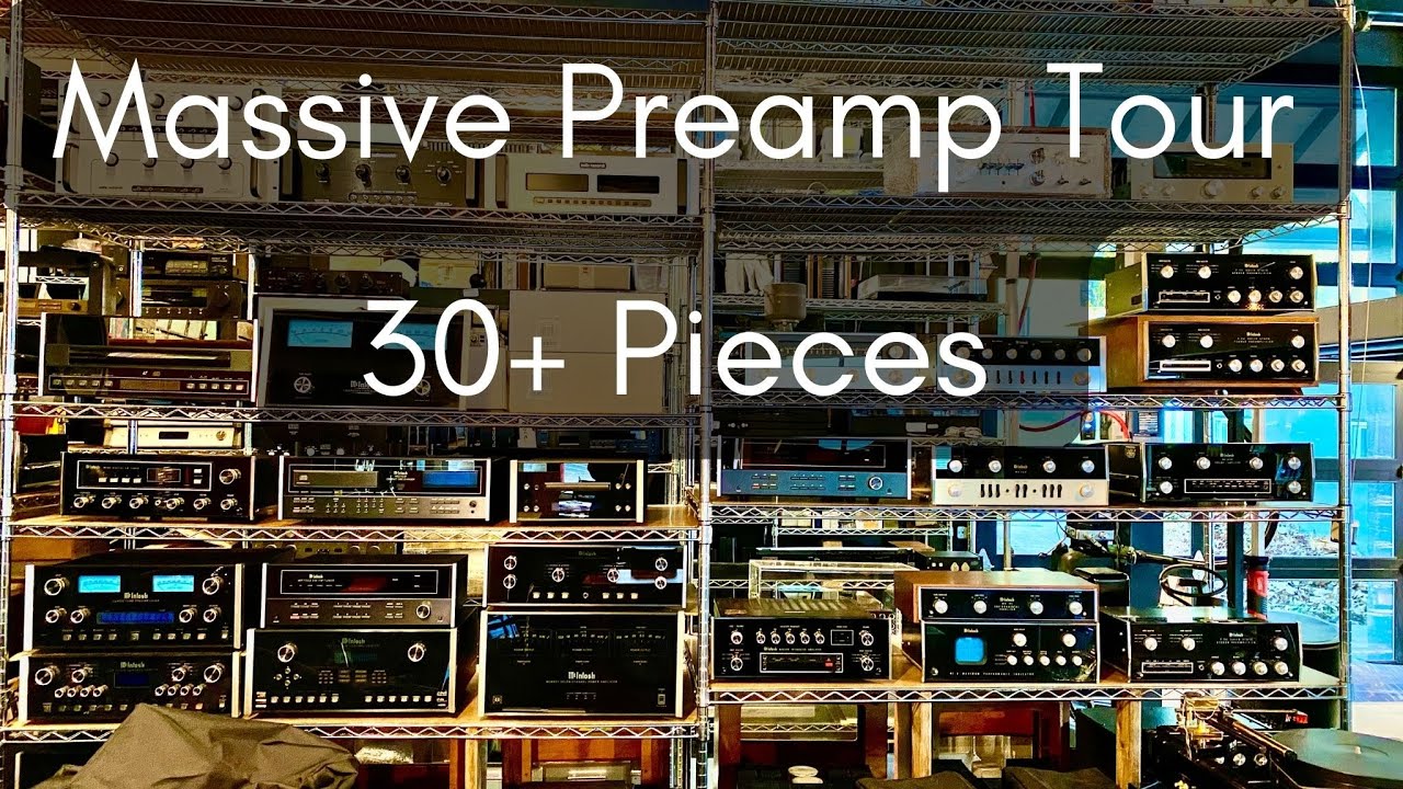 Massive Preamp Tour - 30+ Units - McIntosh, Mark Levinson, Conrad and more.