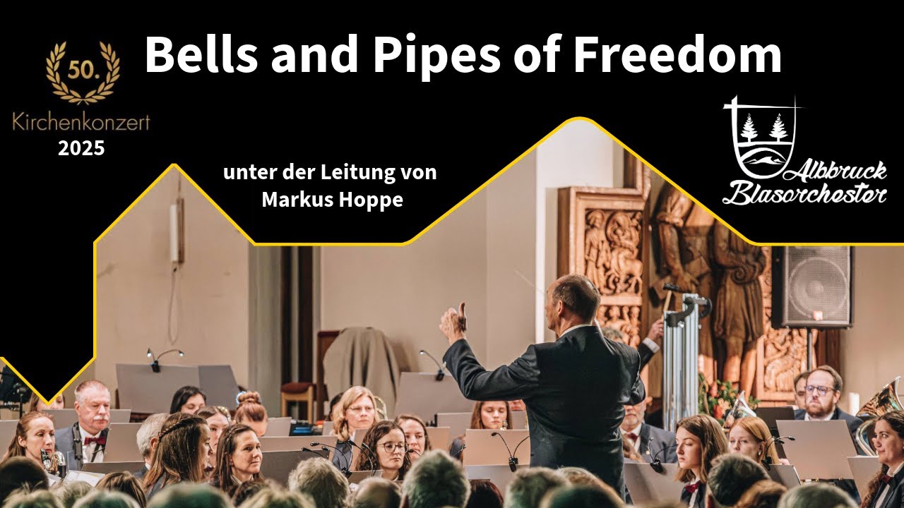 Bells and Pipes of Freedom - Fritz Neuböck - Kirchenkonzert 2025 - Blasorchester Albbruck
