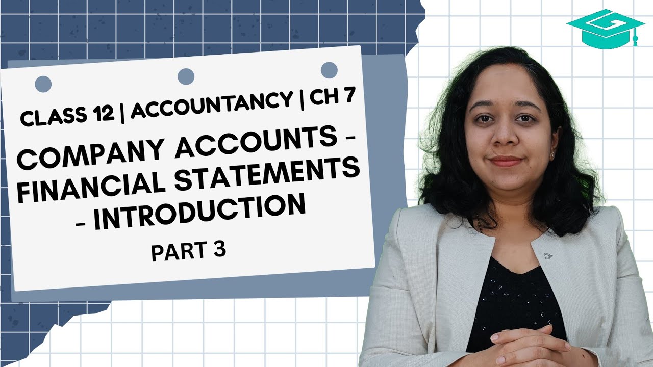 Company Accounts-Financial Statements-Introduction | Ch 7 | Part 3 |Revision| Accountancy | Class 12