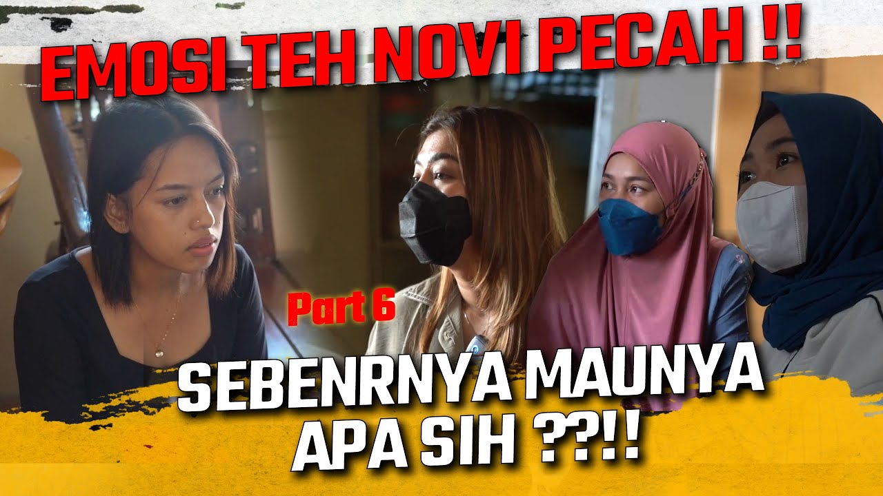 EMOSI TEH NOVI PECAH !! SEBENARNYA MAUNYA APA SIH ?!!