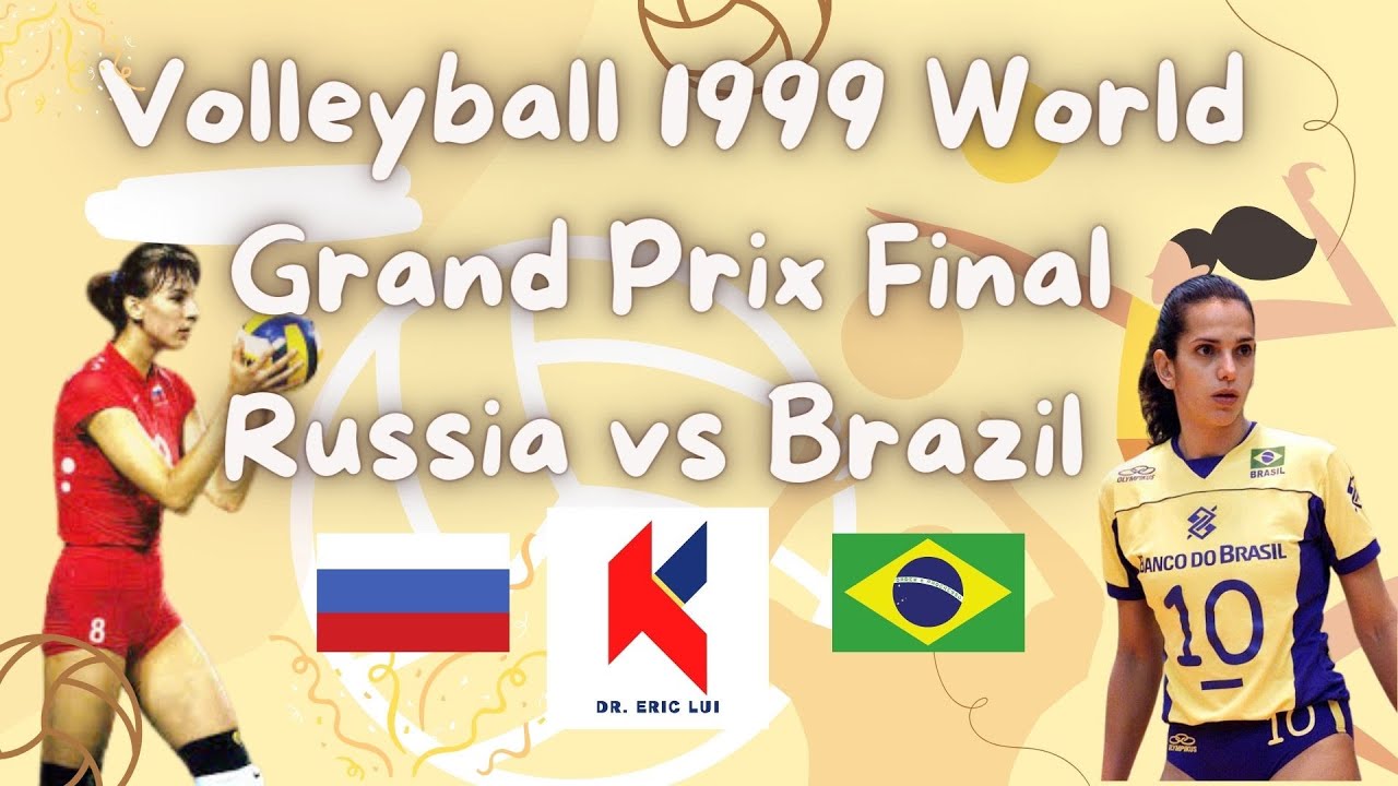 Volleyball 1999 World Grand Prix Final Russia vs Brazil 世界女排大獎賽 1999 總決賽 俄羅斯對巴西