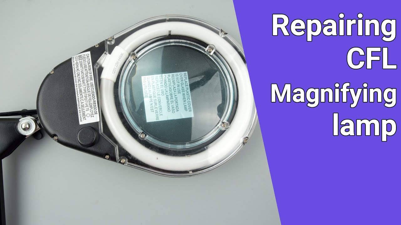 Repairing Magnifying Lamp with CFL